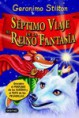 Séptimo viaje al reino de la fantasía - Gerónimo Stilton